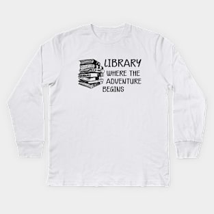 Library Where the adventure begins Kids Long Sleeve T-Shirt